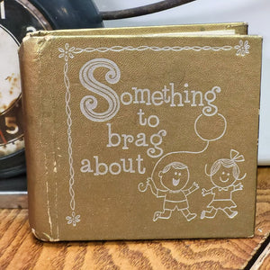 Vintage Baby Album "Something to Brag About"