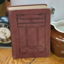 Load image into Gallery viewer, Vintage Book - Our Surroundings an Elementary Genral Science