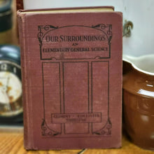 Load image into Gallery viewer, Vintage Book - Our Surroundings an Elementary Genral Science