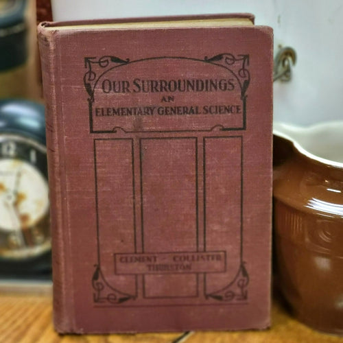 Vintage Book - Our Surroundings an Elementary Genral Science