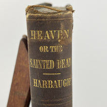 Load image into Gallery viewer, Antique Book Heaven An Earnest and Scriptural Inquiry of The Sainted Dead 1856